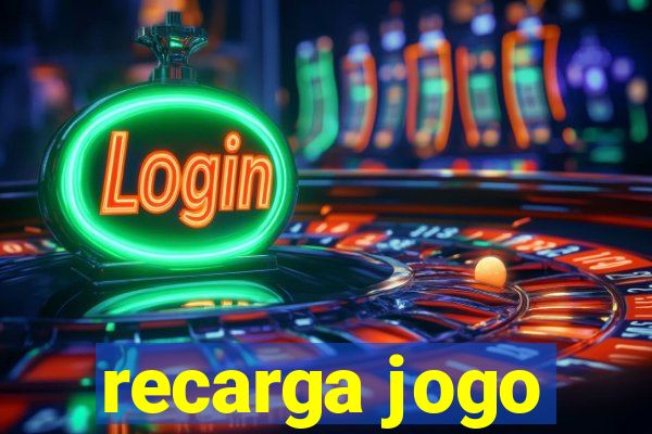 recarga jogo